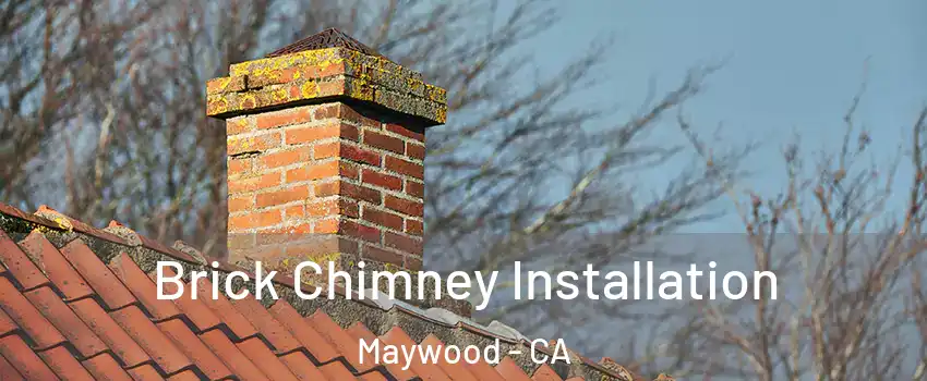  Brick Chimney Installation Maywood - CA