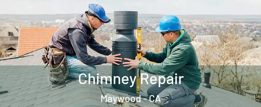  Chimney Repair Maywood - CA