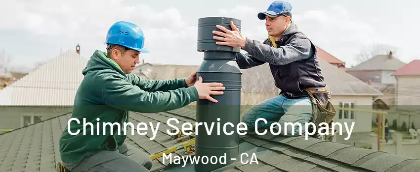  Chimney Service Company Maywood - CA