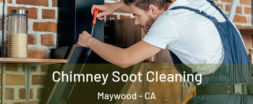  Chimney Soot Cleaning Maywood - CA