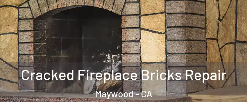  Cracked Fireplace Bricks Repair Maywood - CA