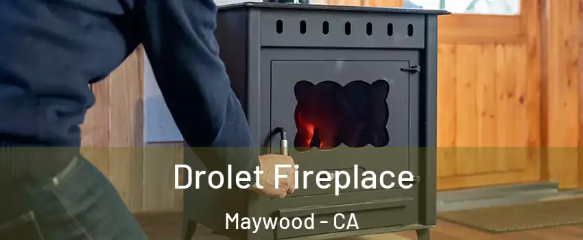  Drolet Fireplace Maywood - CA