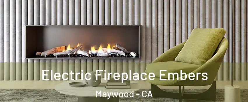  Electric Fireplace Embers Maywood - CA