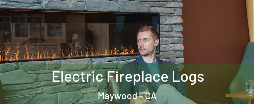  Electric Fireplace Logs Maywood - CA