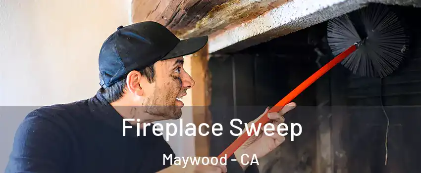  Fireplace Sweep Maywood - CA