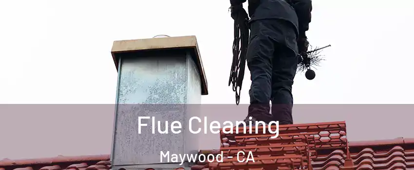  Flue Cleaning Maywood - CA