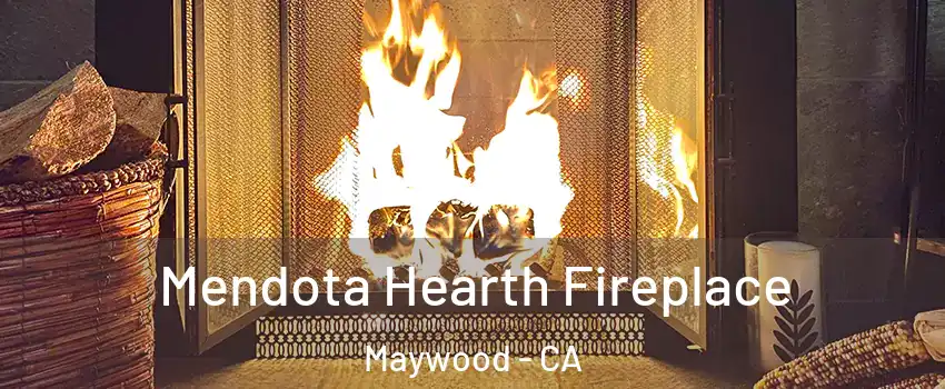  Mendota Hearth Fireplace Maywood - CA