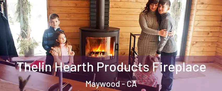  Thelin Hearth Products Fireplace Maywood - CA